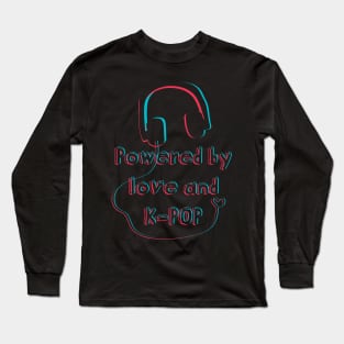 Powered by love and K-pop Long Sleeve T-Shirt